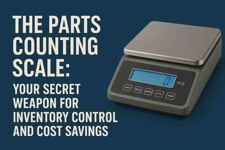 Stop Counting, Start Knowing: How a Parts Counting Scale Can Slash Your Inventory Costs